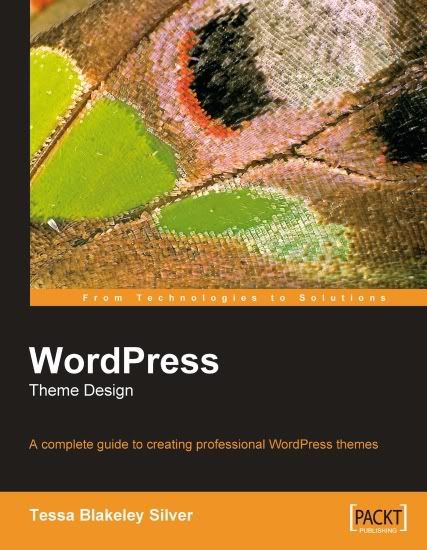 WordPress Theme Design: A complete guide to creating professional WordPress themes