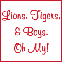 Lions, Tigers, & Boys